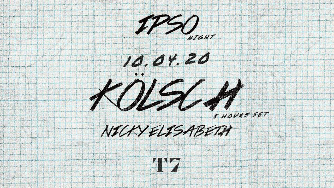 T7 x IPSO Night : Kölsch (5 Hours Set)