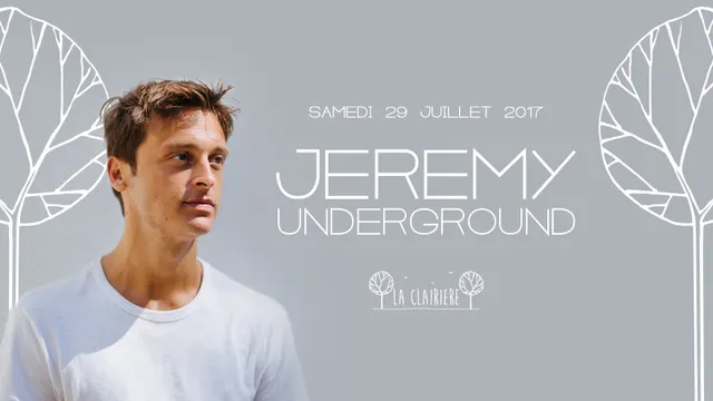 Jeremy Underground x La Clairière