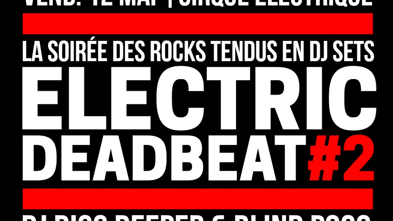 Electric DeadBeat #2 (DJSets Rock Indé) Cirque électrique, ven 12 mai