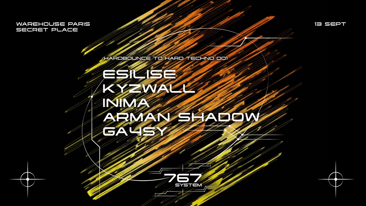 767 SYSTEM : Hardbounce to hardtechno w/ Esilise, Kyzwall, Inima & more