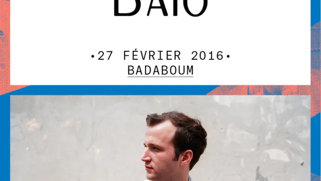 [CONCERT] BAIO _ 27 FÉVRIER 2016 _ BADABOUM