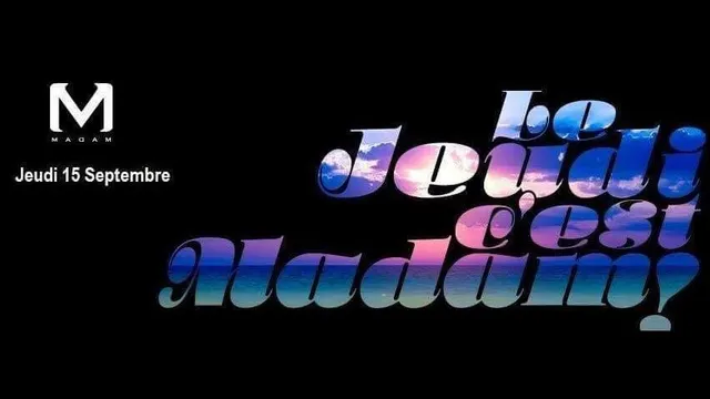 Jeudi c'est MadaM / Jeudi 15 Septembre