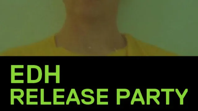 EDH RELEASE PARTY