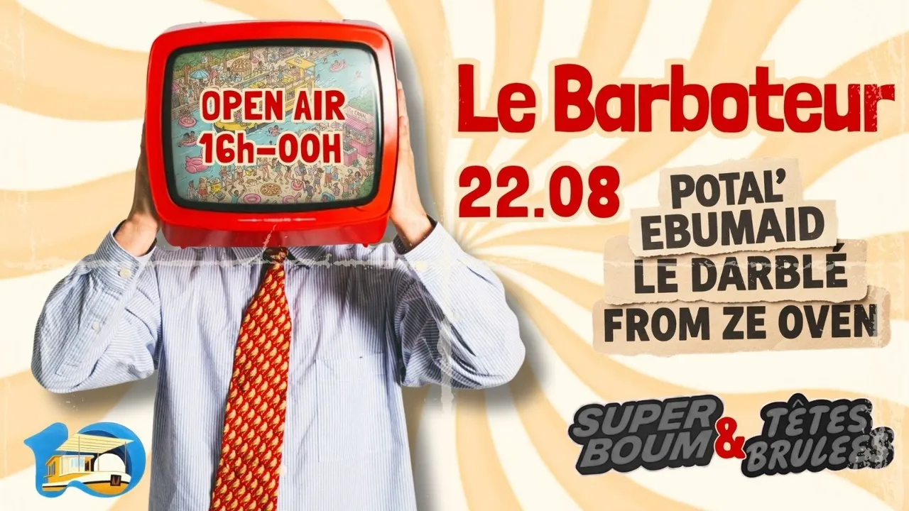 Le Barboteur w/ Super Boum x Têtes Brulées