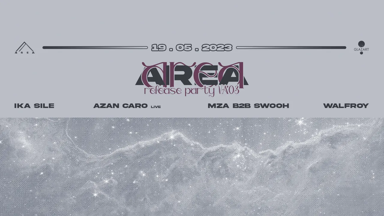 AREA RELEASE PARTY w/ MZA b2b SWOOH, WALFROY, IKA SILE, AZAN CARO (live)