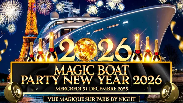 MAGIC PARIS BOAT PARTY SUR LA SEINE NEW YEAR 2026