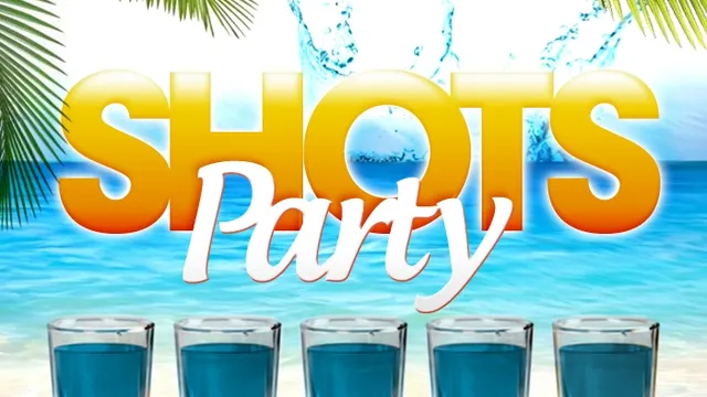 shots party