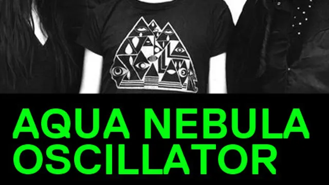AQUA NEBULA OSCILLATOR + DAWN LANDES + JOHNNY BOY
