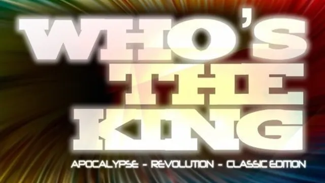WHO'S THE KING