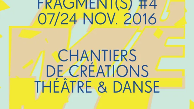 Festival Fragment(s) #4 - Les chantiers de créations