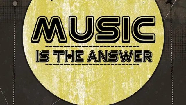 Music is the Answer
