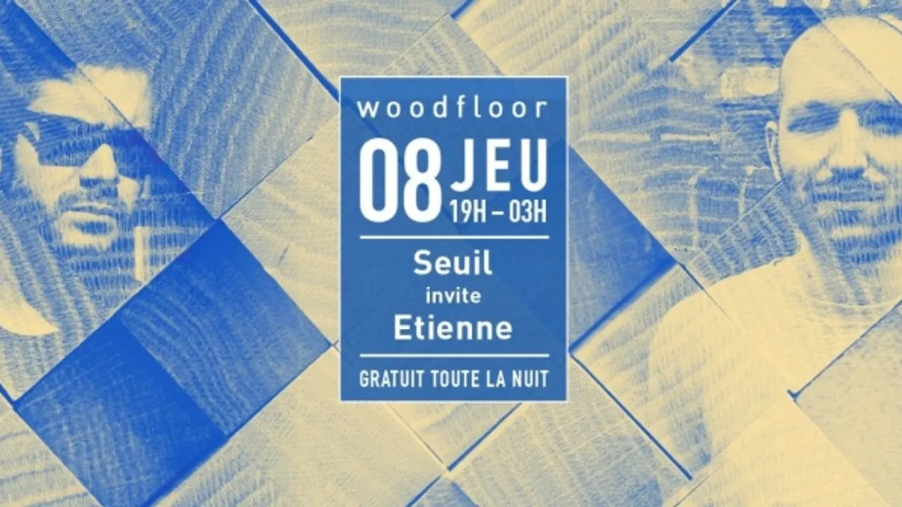 Woodfloor : Seuil invite Etienne