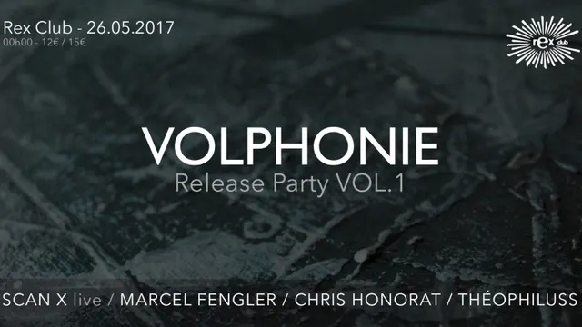 Volphonie - Vol 1 - Release Party w/ Marcel Fengler, Scan X live, Chris Honorat, Théophiluss