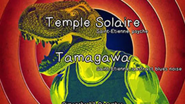 Couteau Twins + Temple Solaire + Tamagawa