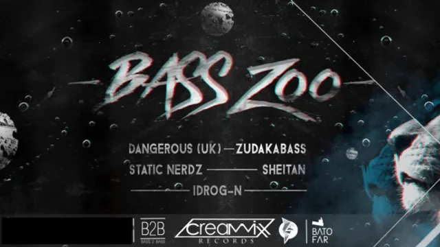Bass Zoo : Dangerous ( UK ) / Static Nerdz / Zudakabass / Sheitan / Idrog-N / + Guests