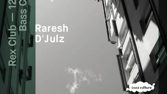 Bass Culture: Raresh & D'Julz
