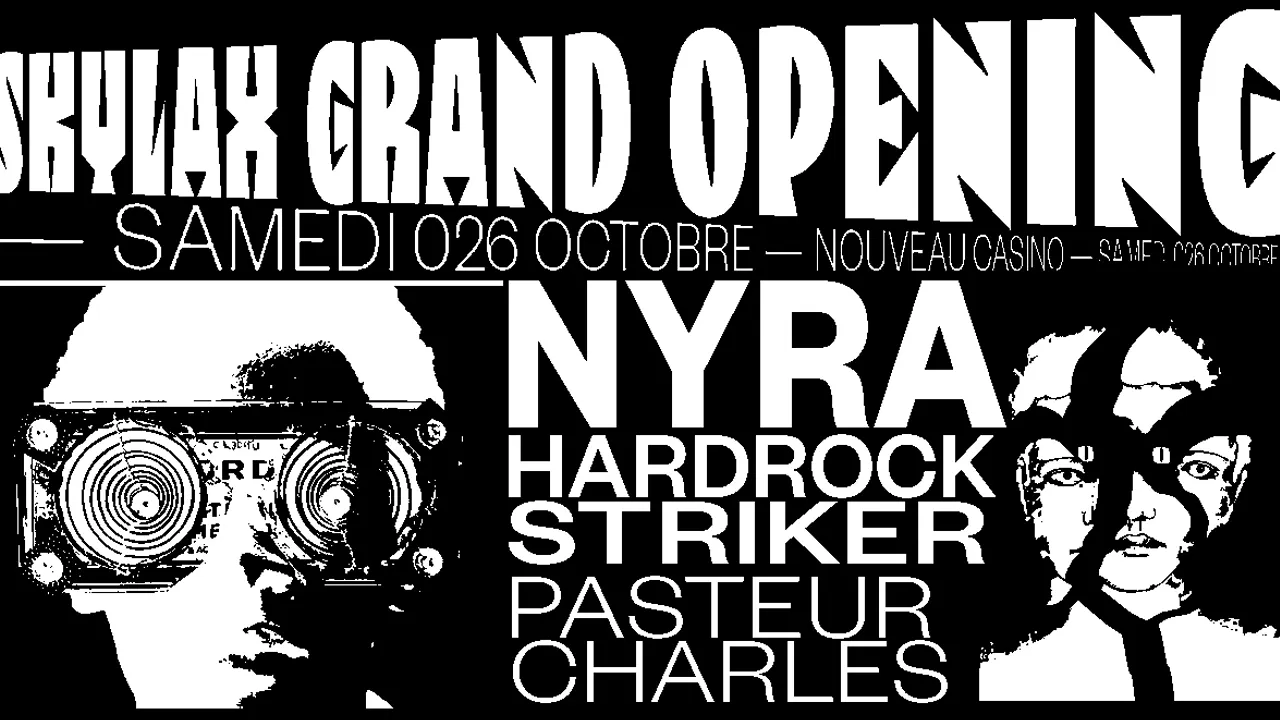 Skylax Grand Opening w/ Nyra, Hardrock Striker, Pasteur Charles