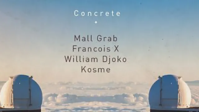 Concrete : Mall Grab x Francois X x William Djoko x Kosme