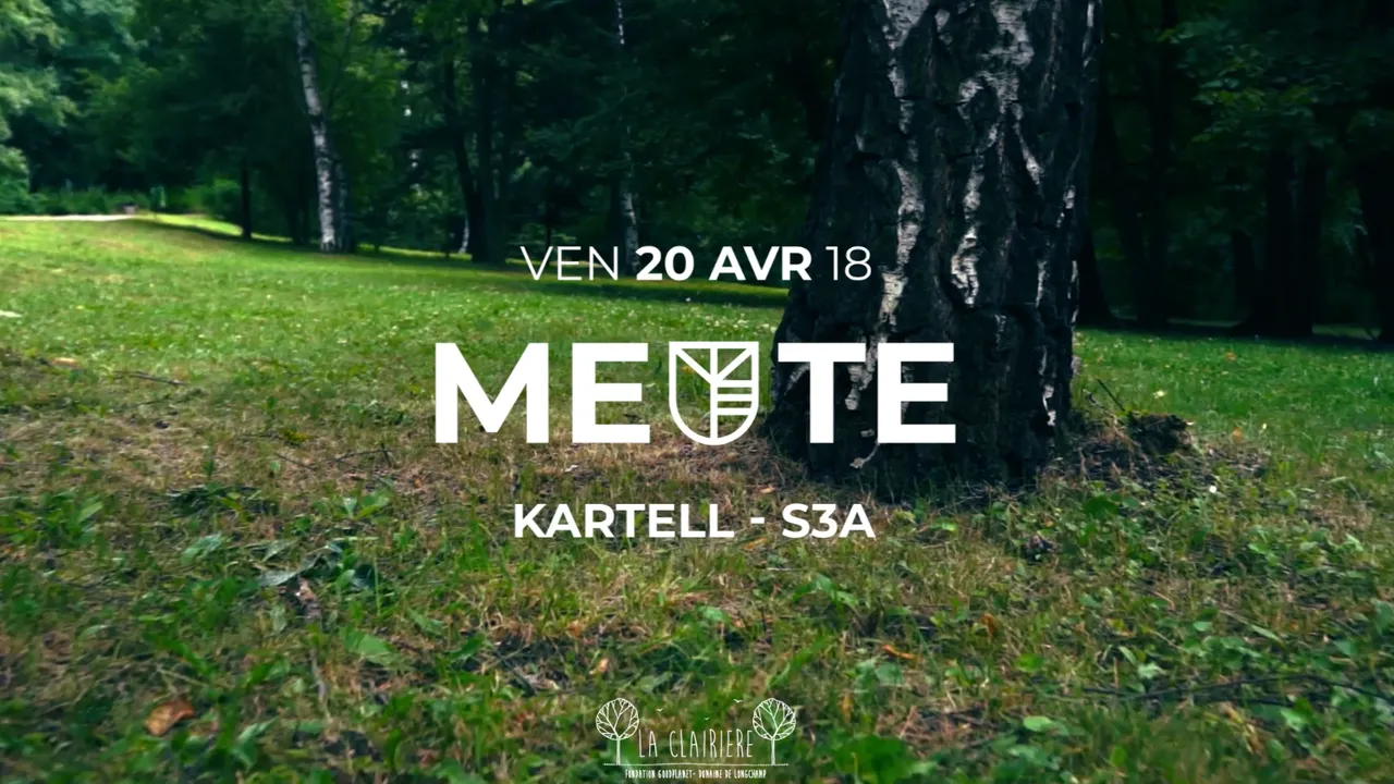 La Clairière : MEUTE, Kartell, S3A