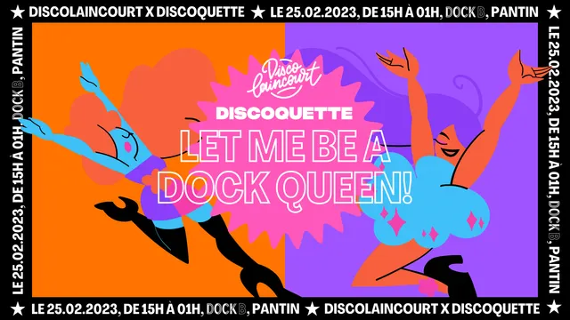 Discoquette & Discolaincourt au Dock B - Let me be a Dock Queen ! 💅