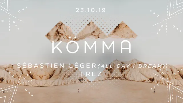KÖMMA Paris w/ Sébastien Léger (All Day I Dream) + Erez