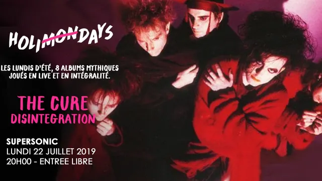 Holi(mon)days • The Cure - Disintegration / Supersonic