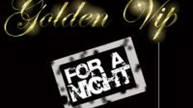 Golden Vip For A Night