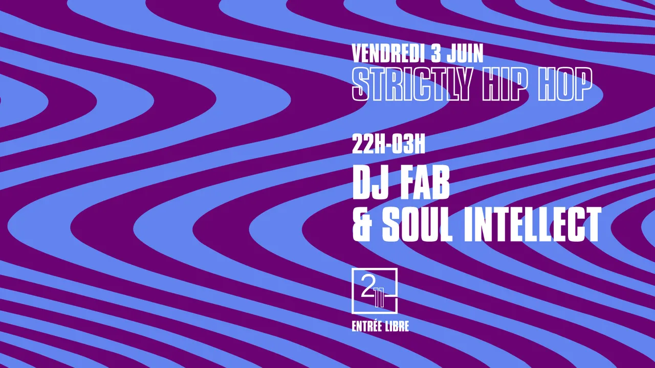 Soirée Strictly Hip Hop - DJ Fab & Soul Intellect