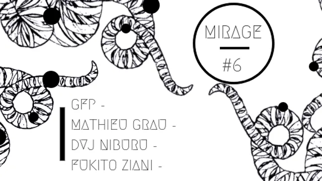 Mirage #6 GFP, Fukito, Dvj Niburu , Mathieu Grau