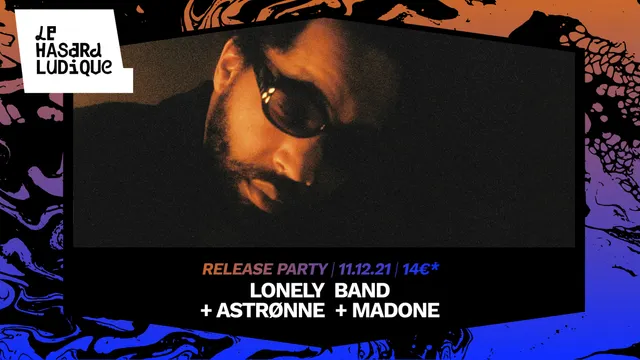 Lonely Band release party + Astrønne + Madone