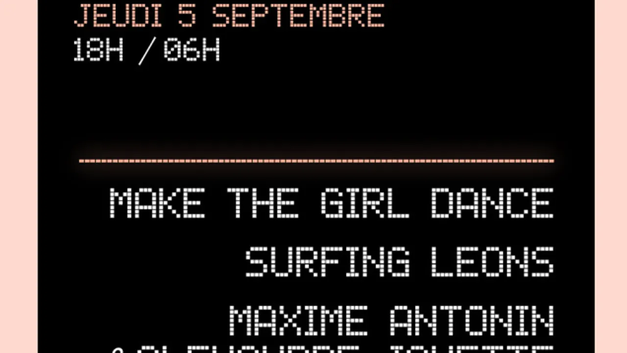 Paris Dernière Party : Make The Girl Dance - Surfing Leons - Maxime Antonin & Alexandre Jonette