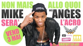 Non mais allo quoi Mike des Anges a l'Acropol & Lembra Tempo Retro Party