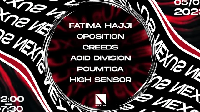 Nexus Invite : Fatima Hajji | Oposition | Creeds | Acid Division & More