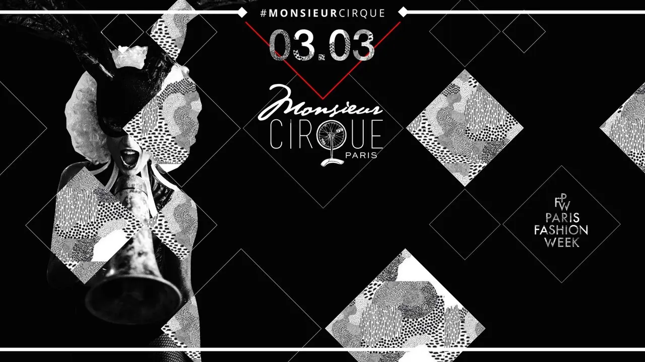 ★ Samedi 03 Mars . Monsieur Cirque ★ Special Fashion WEEK