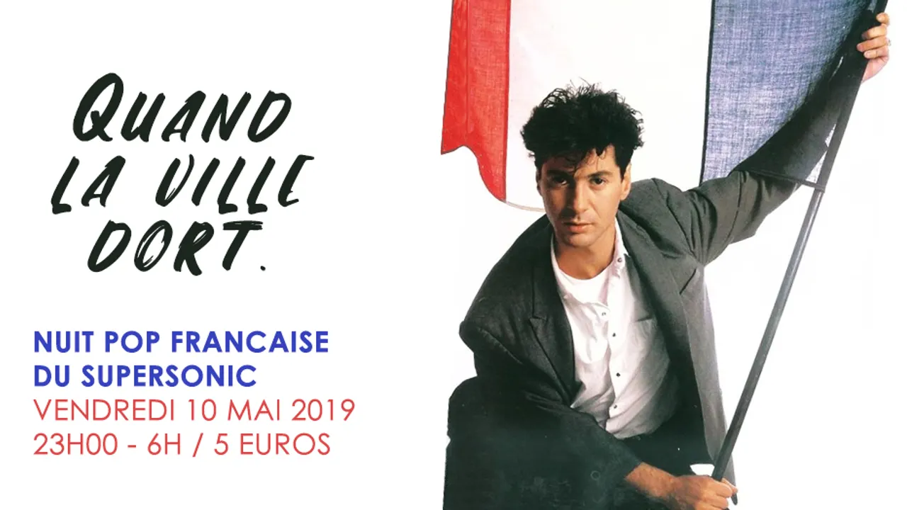 Quand La Ville Dort / Nuit Pop Francaise au Supersonic