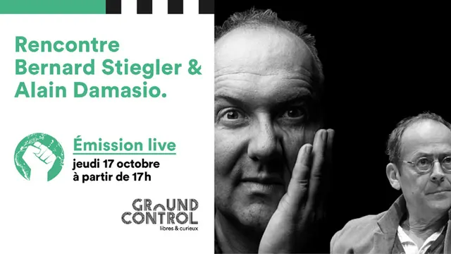 Ground Control / Bernard Stiegler et Alain Damasio / Révolution ou bifurcation ?