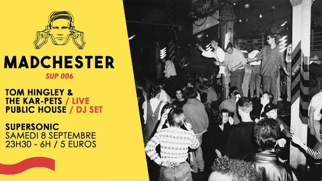 Madchester to Paris w/ Tom Hingley & The Kar-Pets — Sup 006