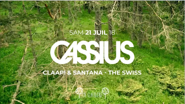 La Clairière : Cassius, Claap! & Santana, The Swiss