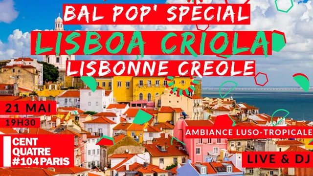 Bal Pop' spécial Luso-tropical Lisboa criola/Lisbonne créole !