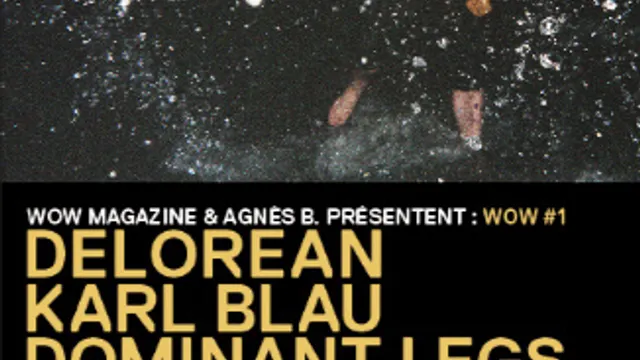 WOW#1 avec DELOREAN, DOMINANT LEGS et KARL BLAU