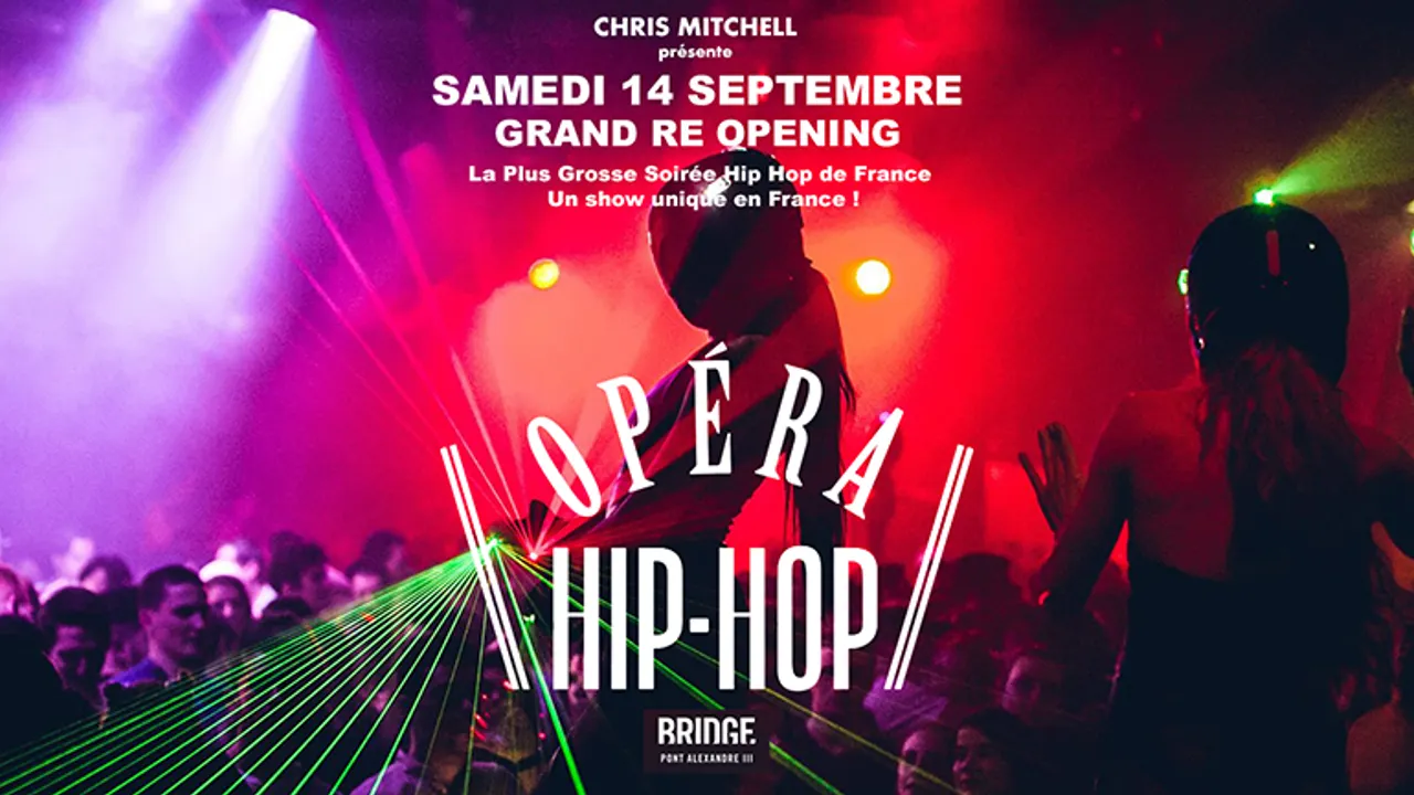 BIG RE-OPENING / L'OPERA HIP HOP / GRATUIT SUR INVITATION A TELECHARGER / UNIQUE EN FRANCE