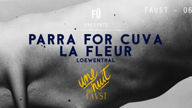 FAUST PARIS : PARRA FOR CUVA (Dj Set) - LA FLEUR