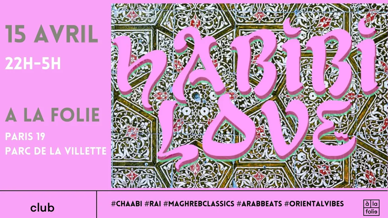 Habibi Love - Oriental vibes Party à La Villette !