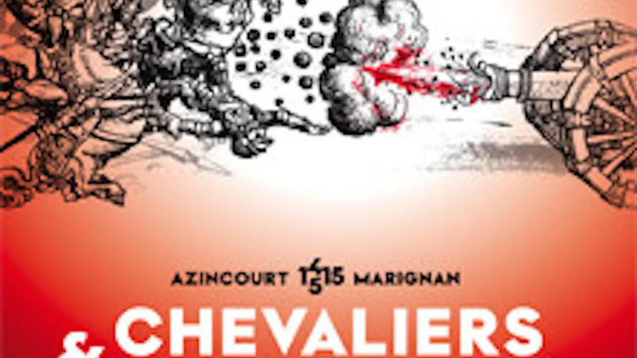 Exposition Chevaliers Et Bombardes - D’azincourt À Marignan, 1415-1515