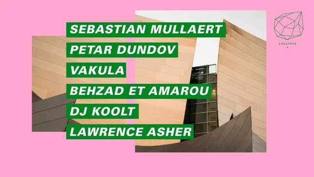 Concrete: Sebastian Mullaert, Petar Dundov, Vakula, Dj Koolt