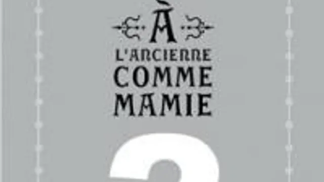 A L'ancienne Comme Mamy 2