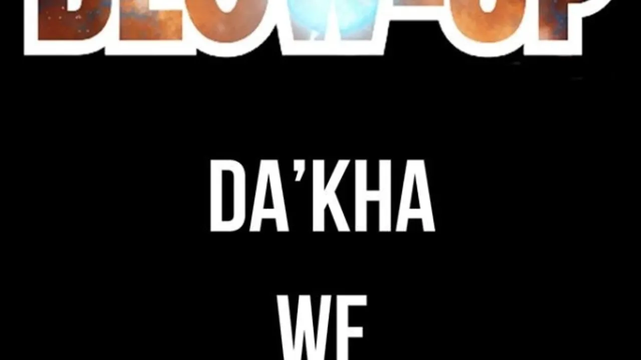 #BLOW-UP - DA'KHA // WF
