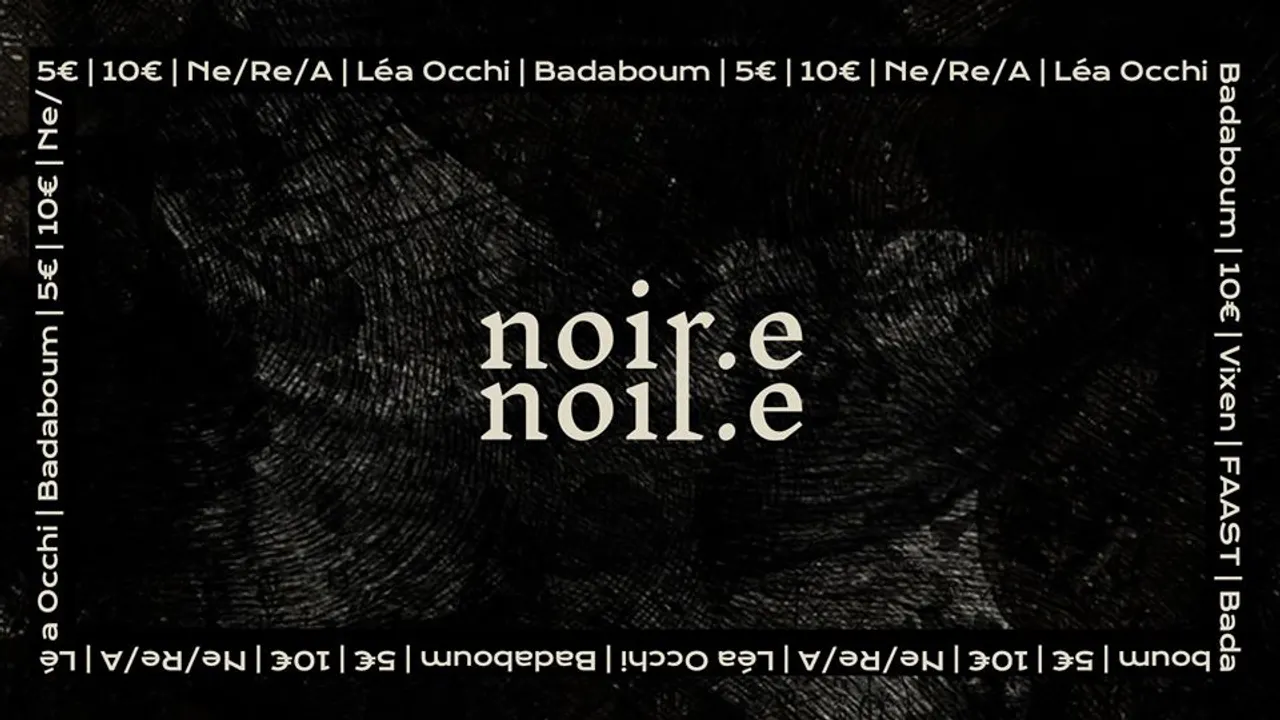 NOIR.E // Episode VII : Ne/Re/A • Lea Occhi