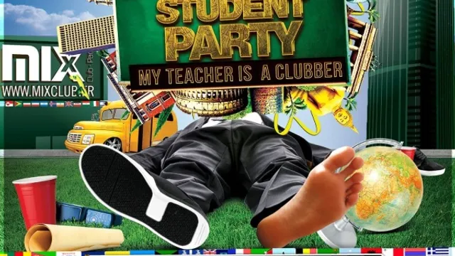 INTERNATIONAL STUDENT PARTY : My teacher is a clubber