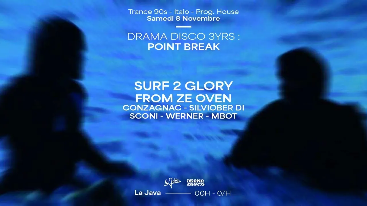 Drama Disco 3 YEARS : Point Break W/ Surf 2 Glory, From Ze Oven